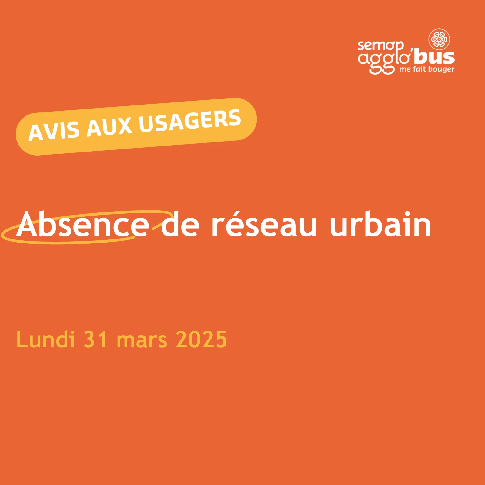 Avis aux usagers du 31 mars 2025 : absence de réseau urbain.