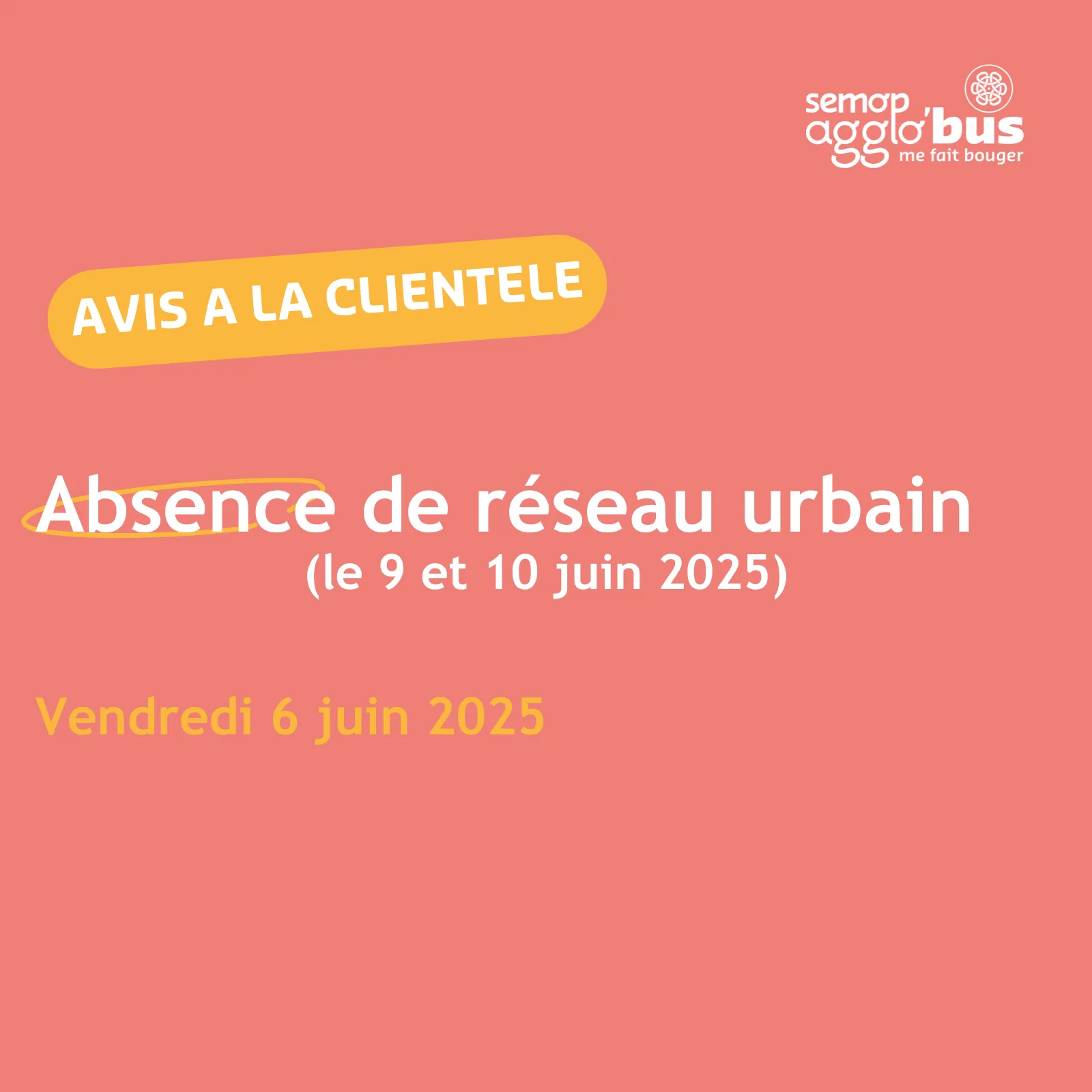 Avis à la clientèle du 6 juin 2025 : absence de réseau urbain les 9 et 10 juin 2025.