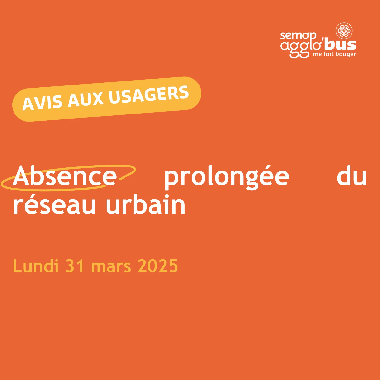 Avis aux usagers du 31 mars 2025 : absence prolongée du réseau urbain.