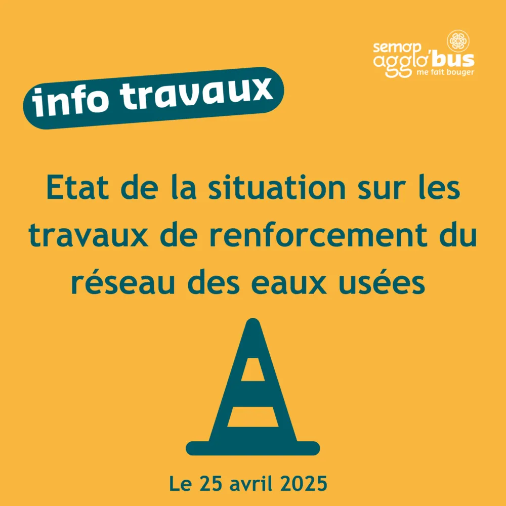 Info travaux du 25 avril 2025 : état de la situation sur les travaux de renforcement du réseau des eaux usées.