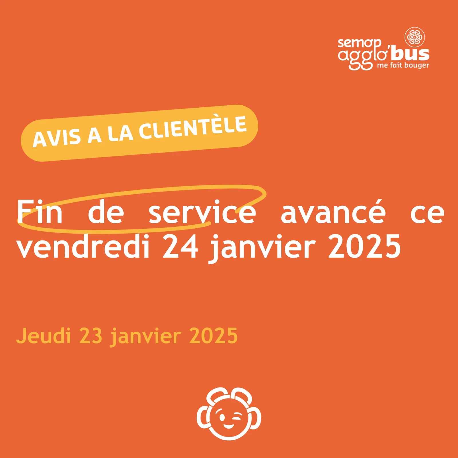 Avis à la clientèle du 23 janvier 2025 : fin de service avancée le vendredi 24 janvier 2025.