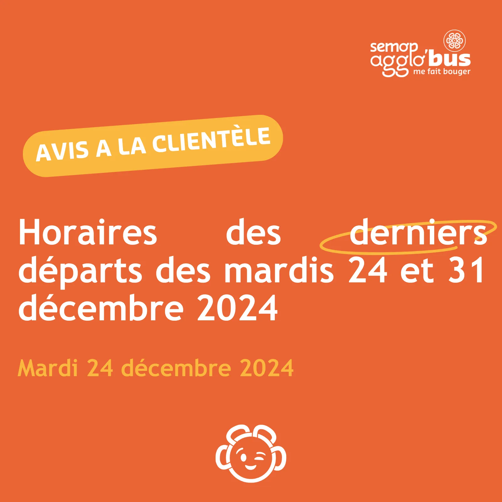 Avis à la clientèle du 24 décembre 2024 : horaires des derniers départs des mardis 24 et 31 décembre 2024.