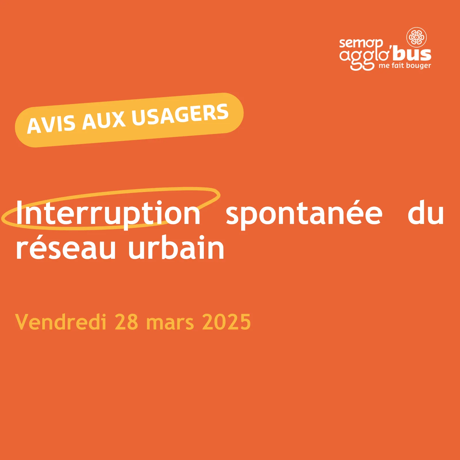 Avis aux usagers du 28 mars 2025 : interruption spontanée du réseau urbain.