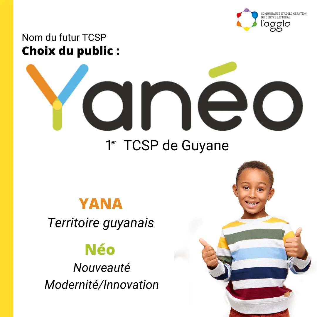 Affiche « Nom du futur TCSP, choix du public : Yanéo, 1er TCSP de Guyane » : Yana pour territoire guyanais, Néo pour nouveauté, modernité et innovation.